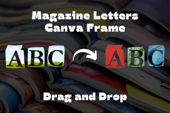 Magazine Letters Alphabet Canva Frames: A Creative Toolkit for Designers