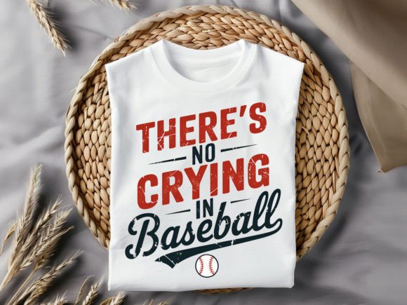 There's No Crying in T-Shirt Design